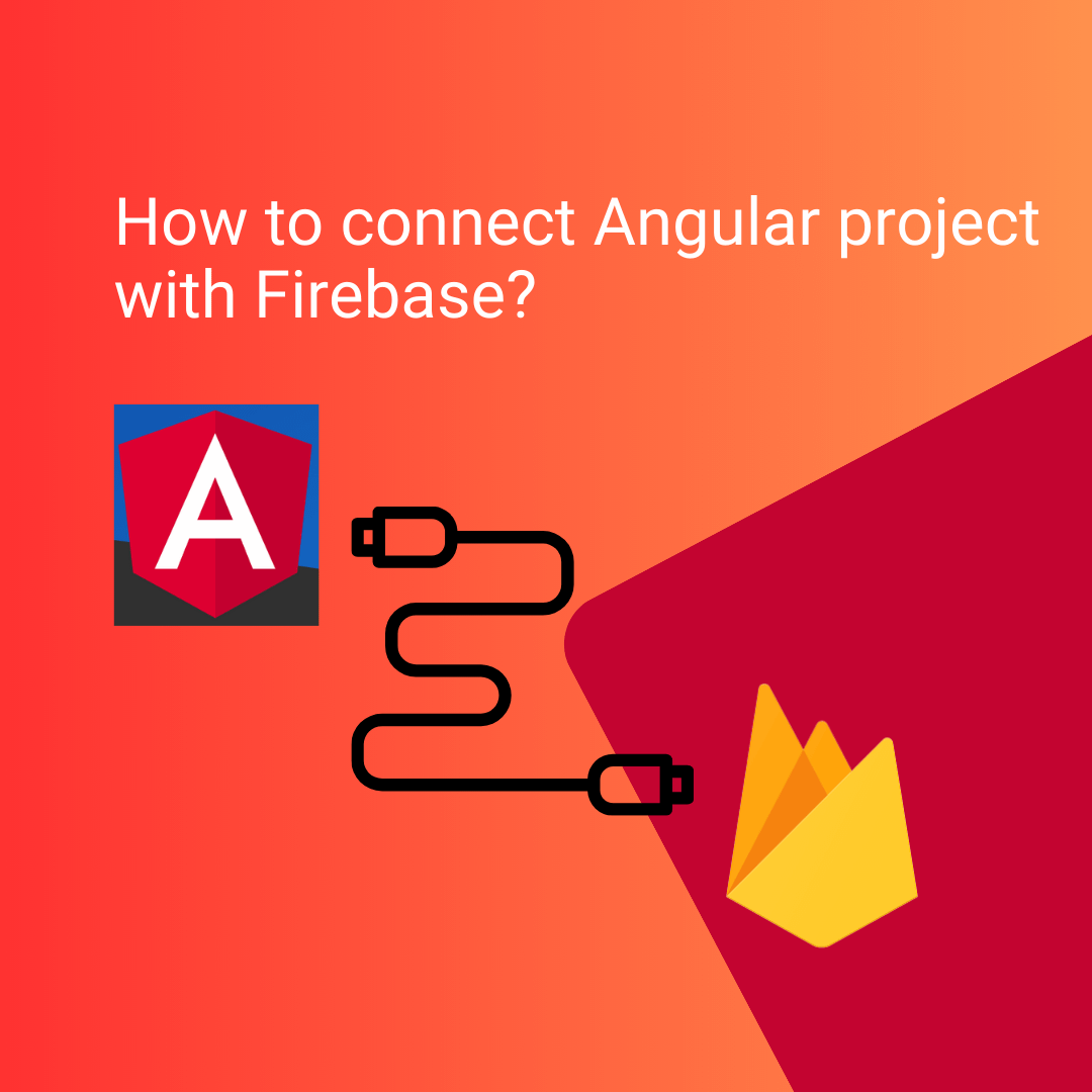 How to connect Angular project with Firebase